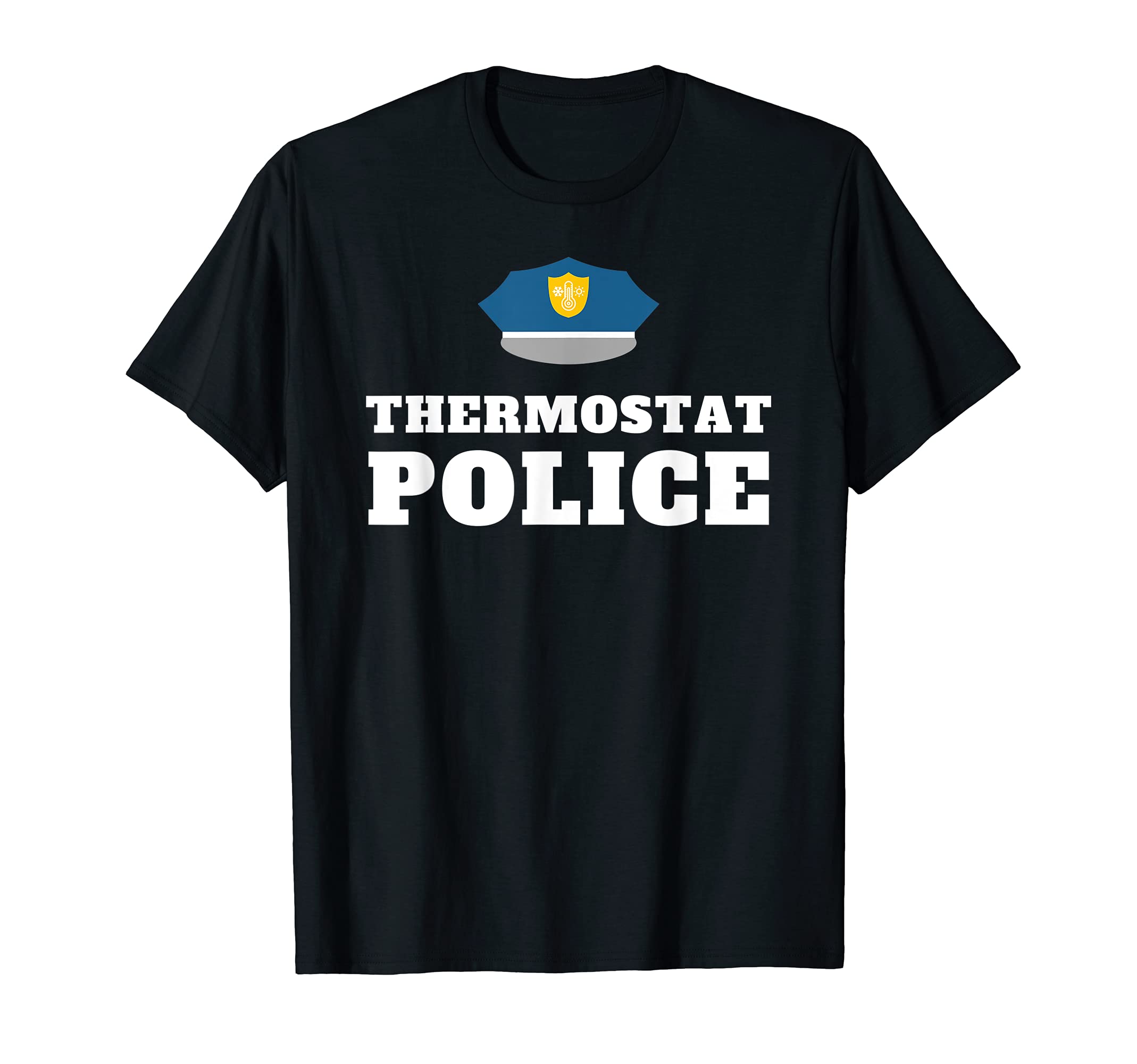 Thermostat Police Funny Dad Joke Father T-Shirt - Unique Graphic for Adults - T-Shirt, Sweatshirt, Hoodie
