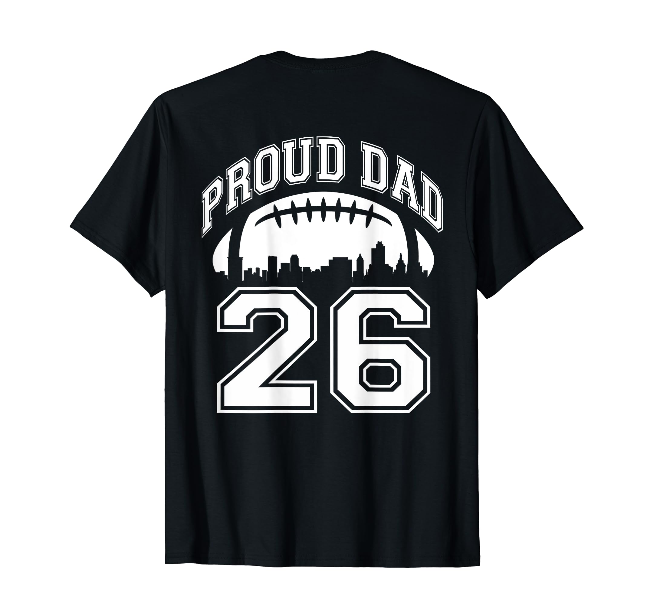 Custom Proud Football Dad Number 26 T-Shirt - Unique Graphic Men Women - T-Shirt, Sweatshirt, Hoodie