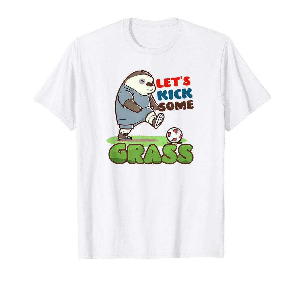 Kick Some Grass Soccer Player T-Shirt - Fun Novelty Design Men Women - T-Shirt, Sweatshirt, Hoodie