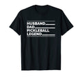 Husband Dad Pickleball Legend Paddles T-Shirt - Trendy Graphic Unisex - T-Shirt, Sweatshirt, Hoodie