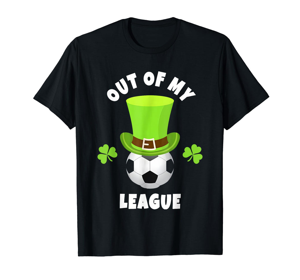 Soccer Midfielders Out My League T-Shirt - Casual Everyday Wear Unisex - T-Shirt, Sweatshirt, Hoodie