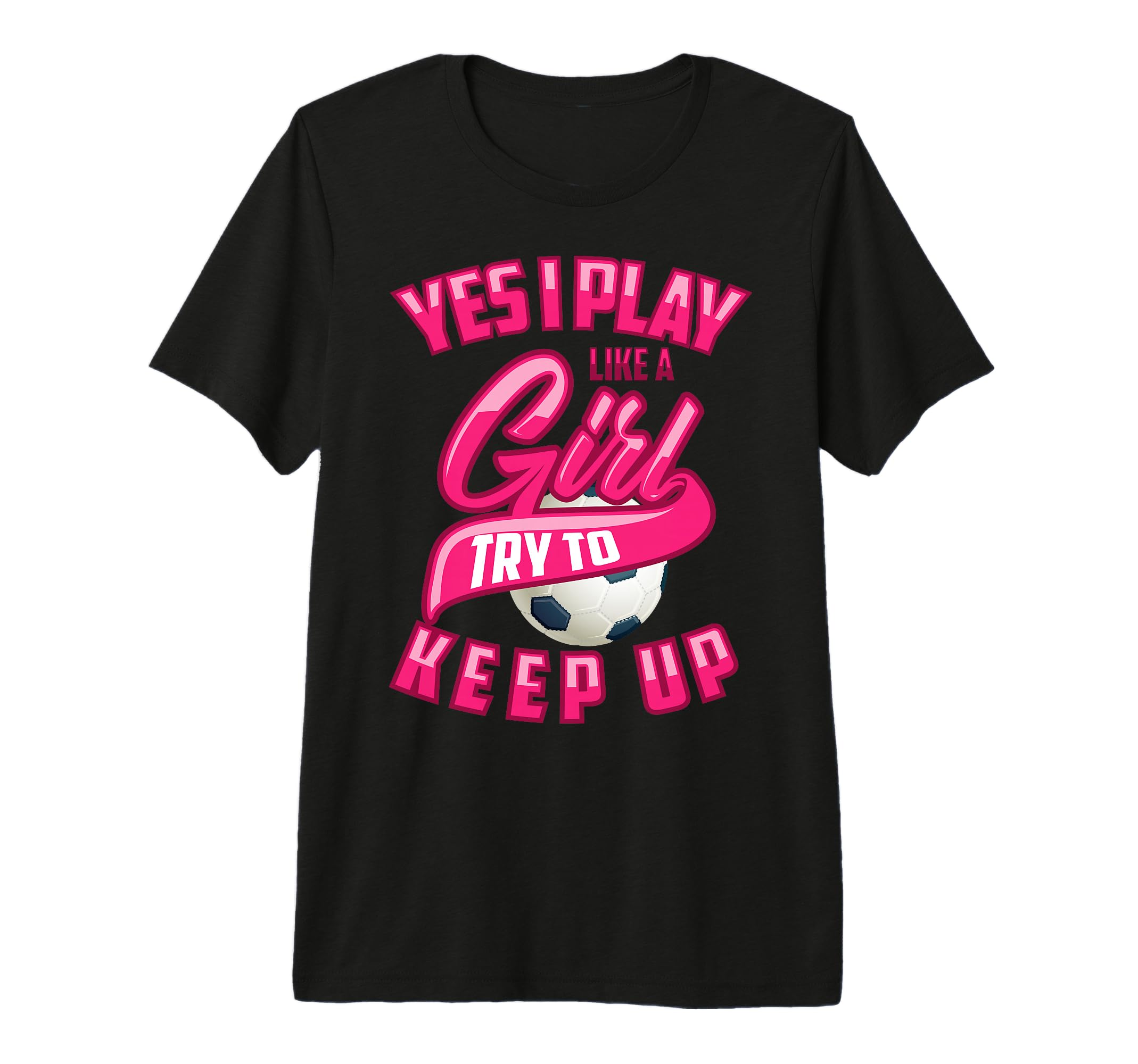Glam Yes I Play Like Try To Keep Up Gift T-Shirt - Graphic Print Unisex - T-Shirt, Sweatshirt, Hoodie
