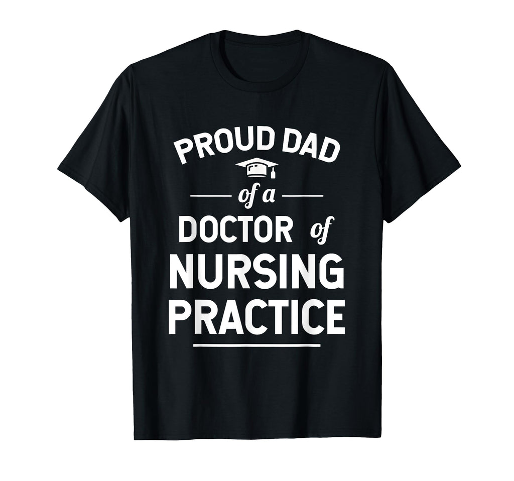 Proud Dad Dnp Doctor Nursing T-Shirt - Minimalist Print for Adults - T-Shirt, Sweatshirt, Hoodie