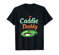 Caddie Daddy Golf Dad T-Shirt - Fun Novelty Design Men Women - T-Shirt, Sweatshirt, Hoodie