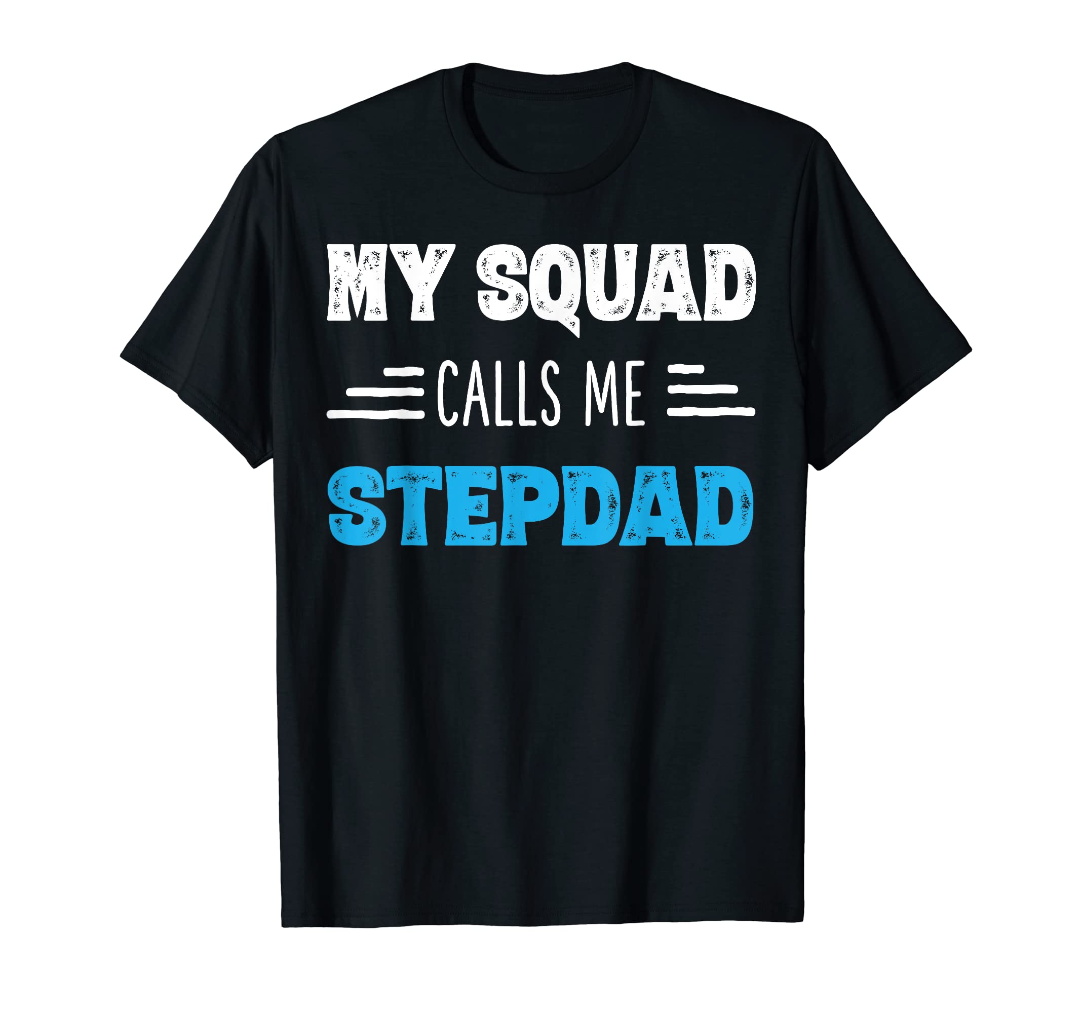 My Squad Calls Me Stepdad Fathers Day T-Shirt - Custom Art Print Men Women - T-Shirt, Sweatshirt, Hoodie