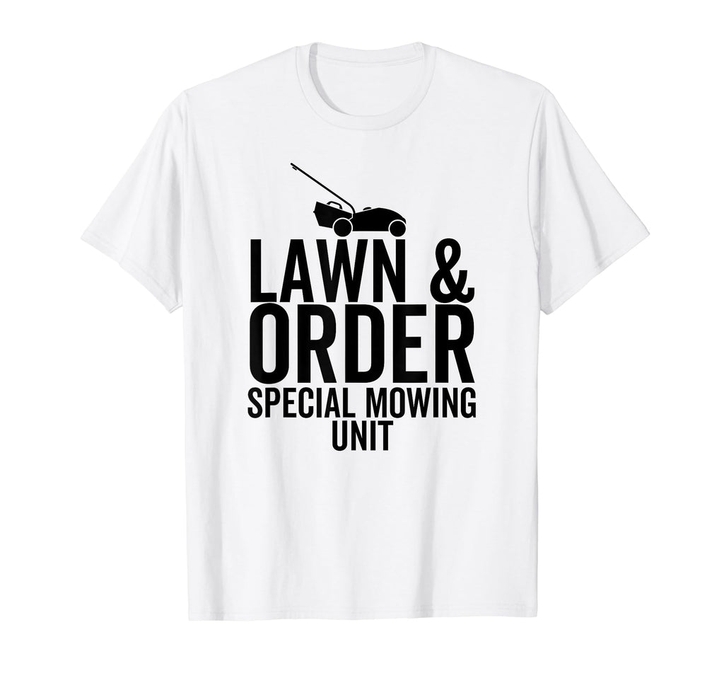 Lawn Order Special Mowing Unit Funny T-Shirt - Minimalist Print Men Women - T-Shirt, Sweatshirt, Hoodie