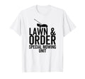 Lawn Order Special Mowing Unit Funny T-Shirt - Minimalist Print Men Women - T-Shirt, Sweatshirt, Hoodie