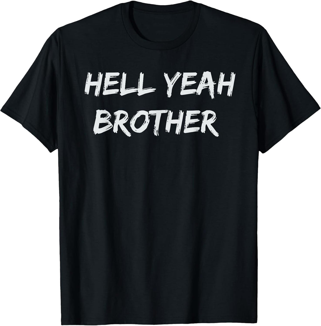 Hell Yeah Brother Funny Quote - Adult & Kids T-Shirts, Sweatshirts & Hoodies apparel design preview 1