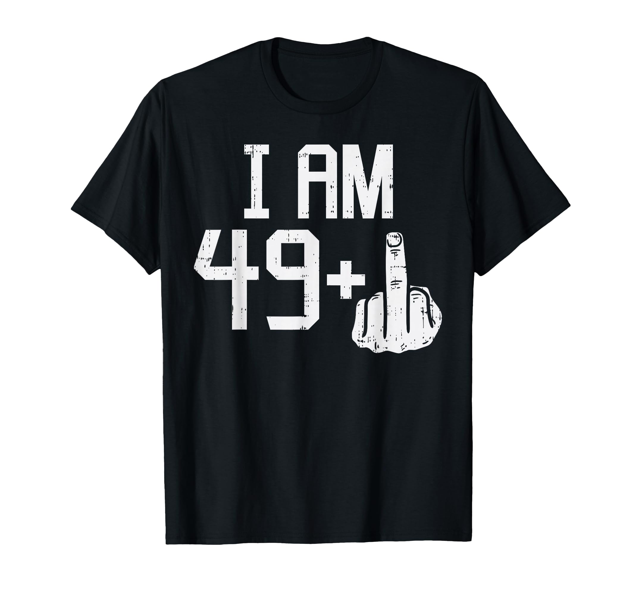 49 1 Plus Middle Finger Fifty T-Shirt - Casual Everyday Wear for Adults - T-Shirt, Sweatshirt, Hoodie