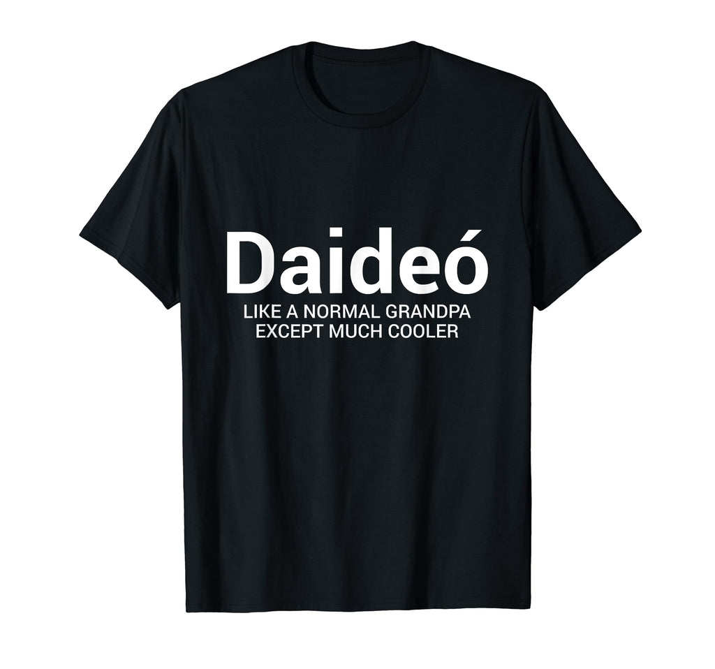 Daideo Grandpa Irish Funny Gifts T-Shirt - Trendy Graphic for Adults - T-Shirt, Sweatshirt, Hoodie