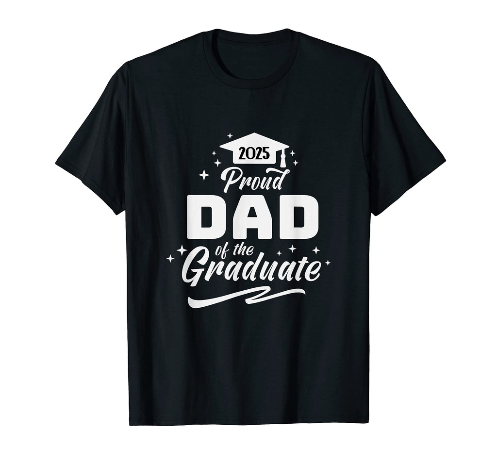Proud Dad Class 2025 Graduate Senior T-Shirt - Streetwear Style for Adults - T-Shirt, Sweatshirt, Hoodie