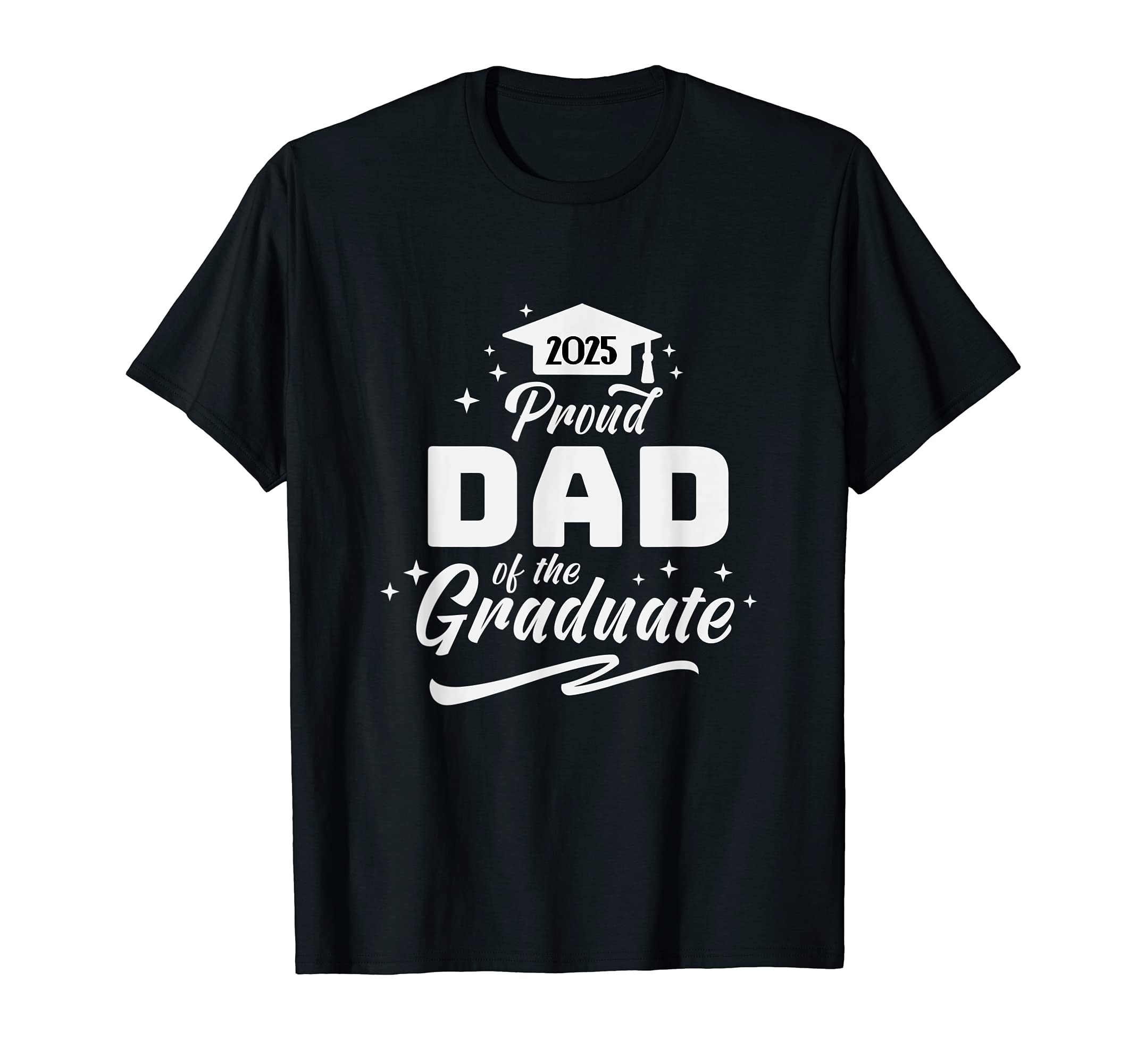 Proud Dad Class 2025 Graduate Senior T-Shirt - Streetwear Style for Adults - T-Shirt, Sweatshirt, Hoodie
