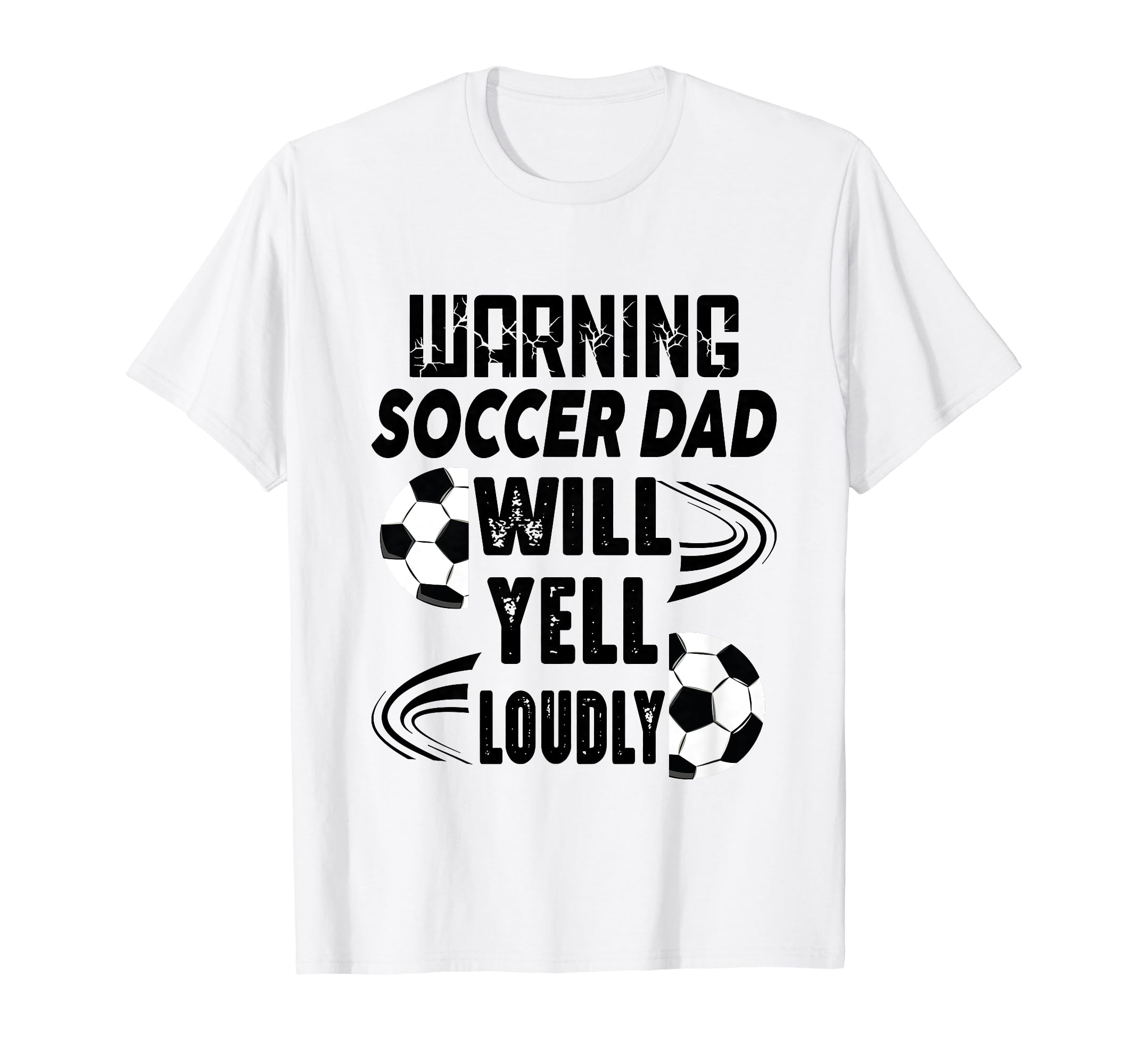 Soccer Dad Will Yell Loudly Funny T-Shirt - Fun Novelty Design for Adults - T-Shirt, Sweatshirt, Hoodie