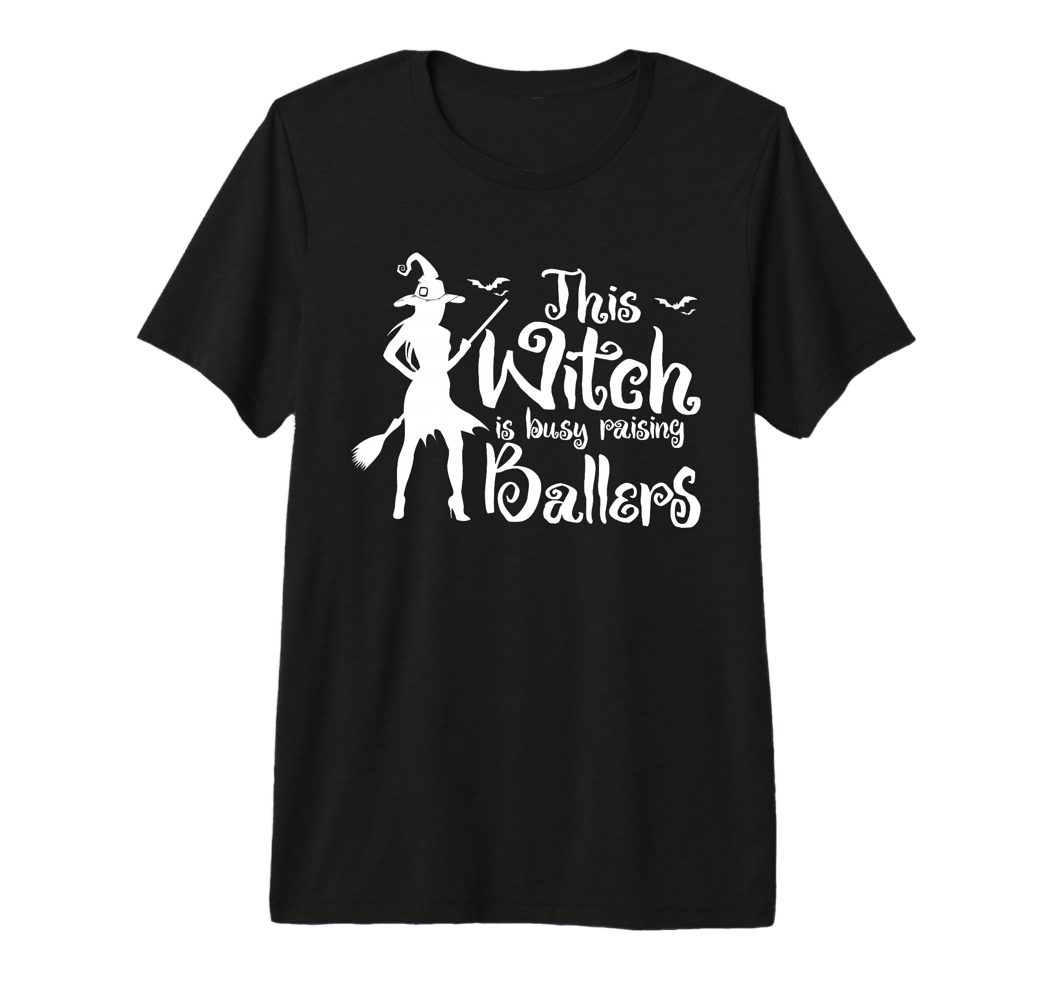 This Witch Is Busy Raising Ballers T-Shirt - Fun Novelty Design Men Women - T-Shirt, Sweatshirt, Hoodie