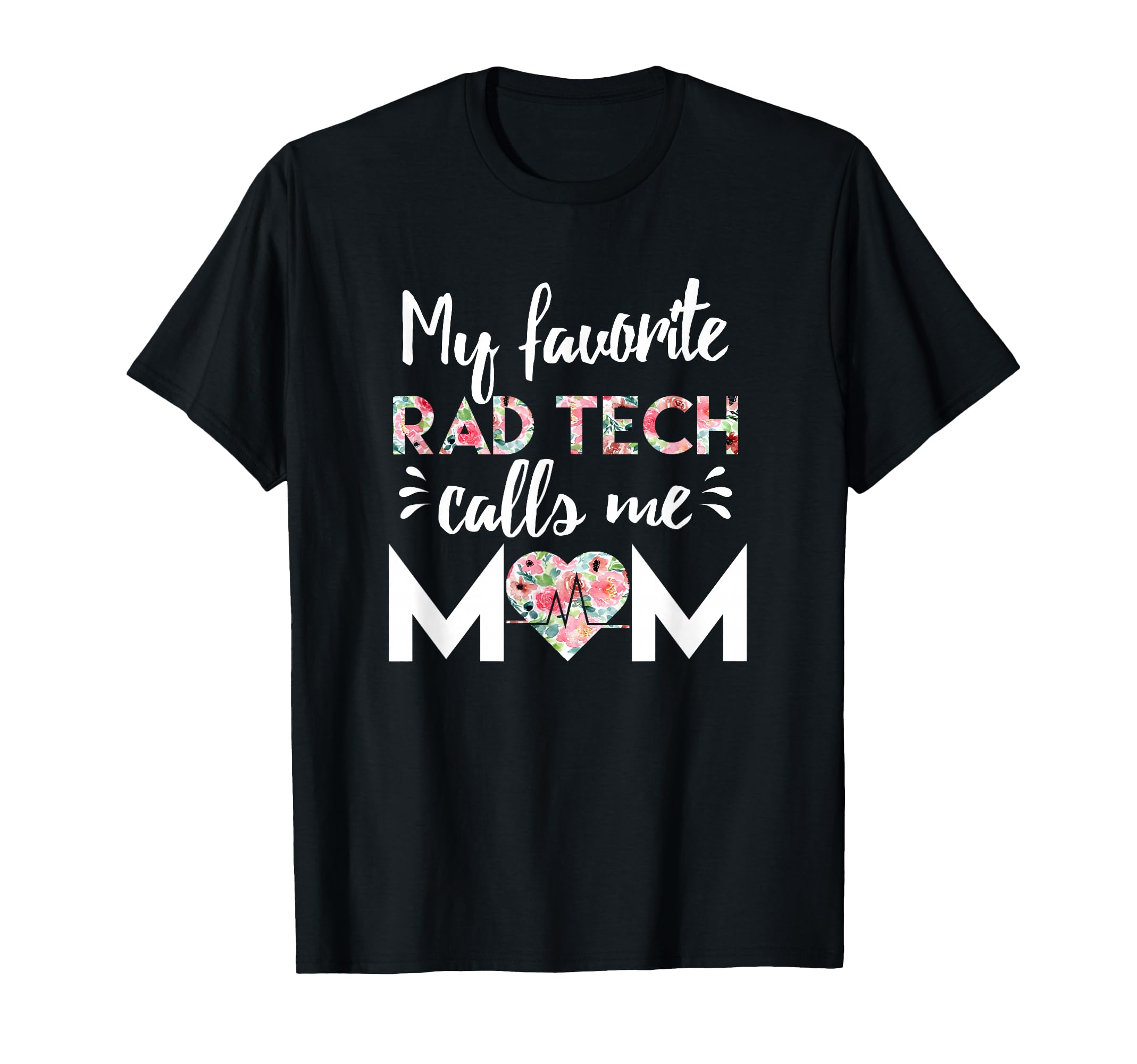 My Favorite Rad Tech Calls Me Mom T-Shirt - Streetwear Style for Adults - T-Shirt, Sweatshirt, Hoodie