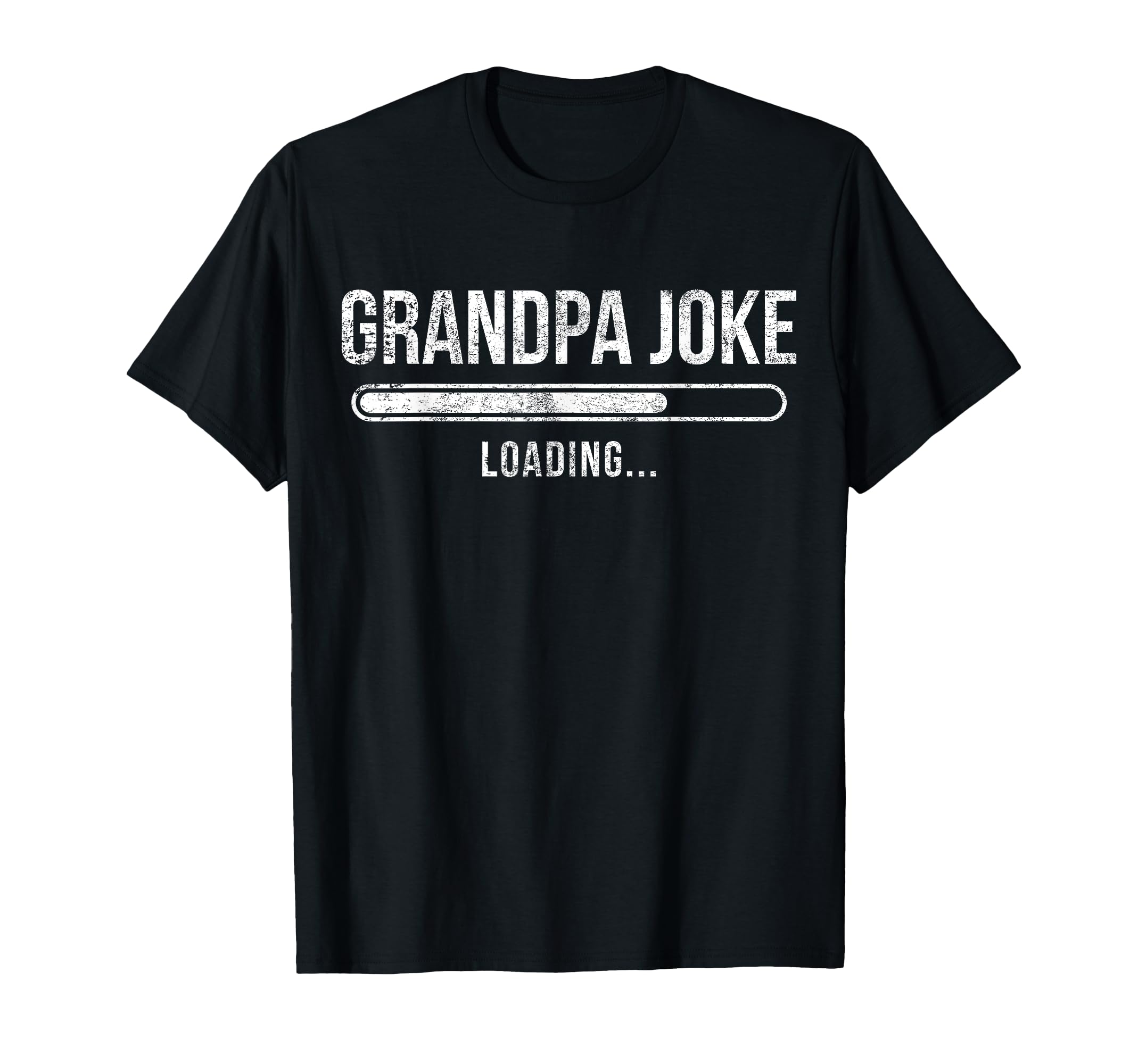 Grandpa Joke Loading Funny Dad Pride New T-Shirt - Unique Graphic Unisex - T-Shirt, Sweatshirt, Hoodie