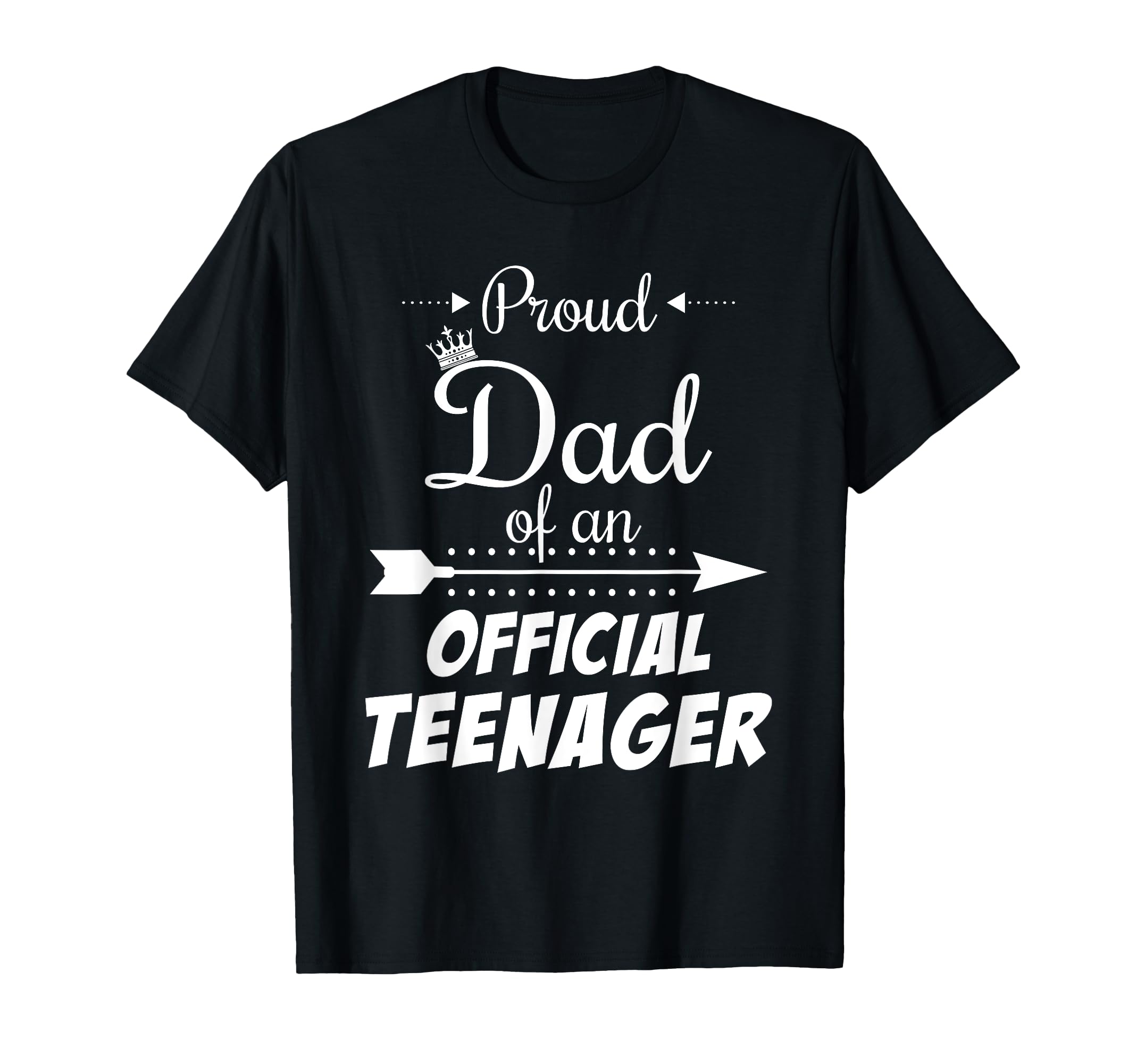 Proud Dad Teenager Funny 13Th Birthday T-Shirt - Graphic Print for Adults - T-Shirt, Sweatshirt, Hoodie