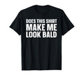 Funny Bald Dad Grandpa Guys Bald People T-Shirt - Novelty Apparel Unisex - T-Shirt, Sweatshirt, Hoodie