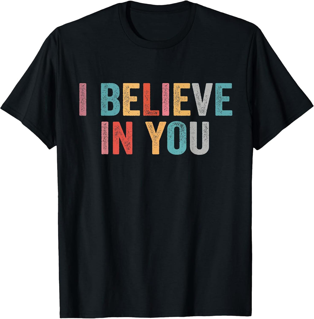 I Believe in You Vintage Motivational Testing Day - Adult & Kids T-Shirts, Sweatshirts & Hoodies apparel design preview 1
