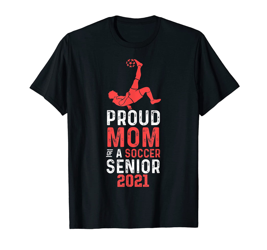 Proud Mom Soccer Senior Soccer Mom T-Shirt - Streetwear Style for Adults - T-Shirt, Sweatshirt, Hoodie