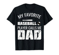 My Favorite Baseball Player Calls Me T-Shirt - Novelty Apparel Men Women - T-Shirt, Sweatshirt, Hoodie