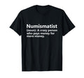 Numismatist Definition Funny Coin T-Shirt - Aesthetic Graphic Unisex - T-Shirt, Sweatshirt, Hoodie