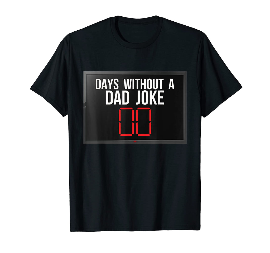 Zero Days Without Dad Joke Funny T-Shirt - Custom Art Print for Adults - T-Shirt, Sweatshirt, Hoodie