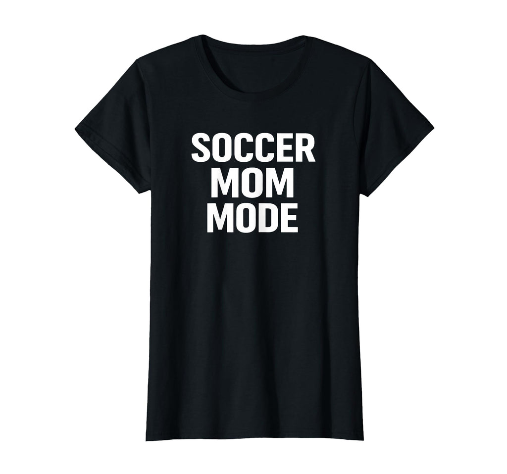 Soccer Mom Mode Proud Sports Parent T-Shirt - Unique Graphic Unisex - T-Shirt, Sweatshirt, Hoodie