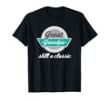 Great Grandpa Gifts Funny Fathers T-Shirt - Casual Everyday Wear Men Women - T-Shirt, Sweatshirt, Hoodie