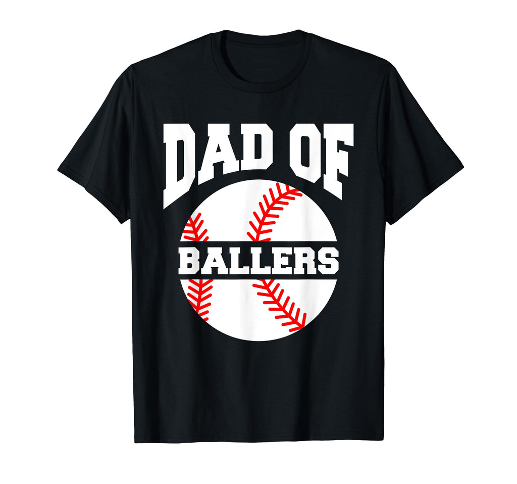 Dad Ballers Baseball Softball Father Coach T-Shirt - Novelty Apparel Unisex - T-Shirt, Sweatshirt, Hoodie
