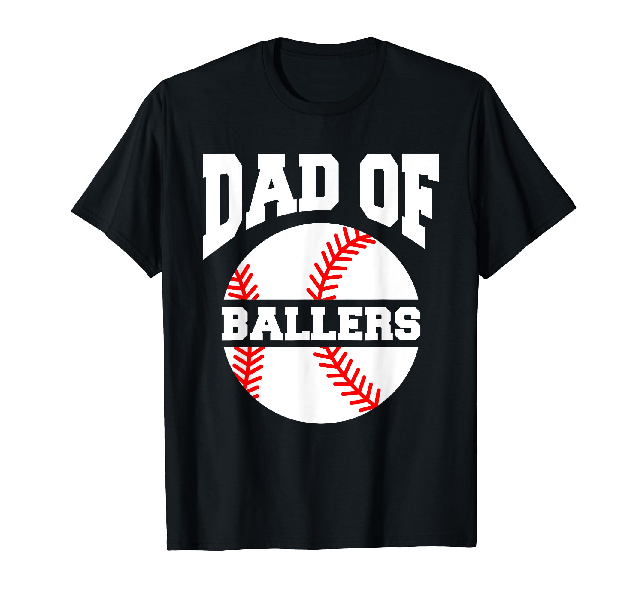 Dad Ballers Baseball Softball Father Coach T-Shirt - Novelty Apparel Unisex - T-Shirt, Sweatshirt, Hoodie