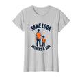Same Father Son Matching T-Shirt - Unique Graphic for Adults - T-Shirt, Sweatshirt, Hoodie