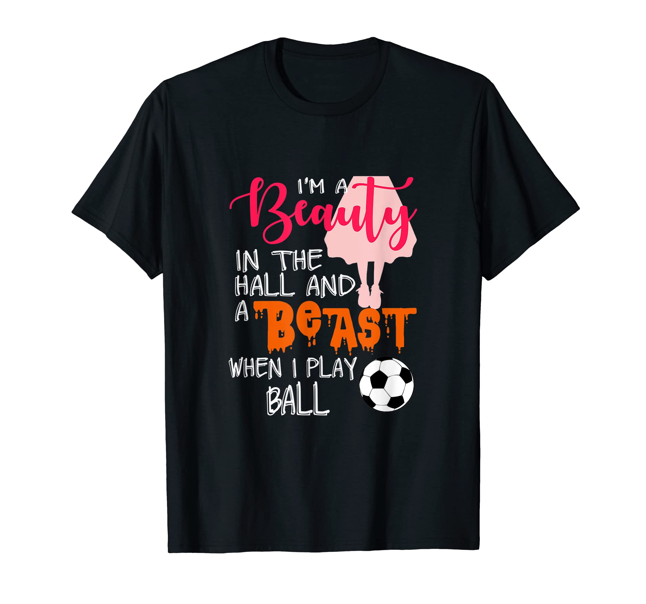 Funny Soccer Beauty Halls Beast Ball T-Shirt - Unique Graphic Men Women - T-Shirt, Sweatshirt, Hoodie