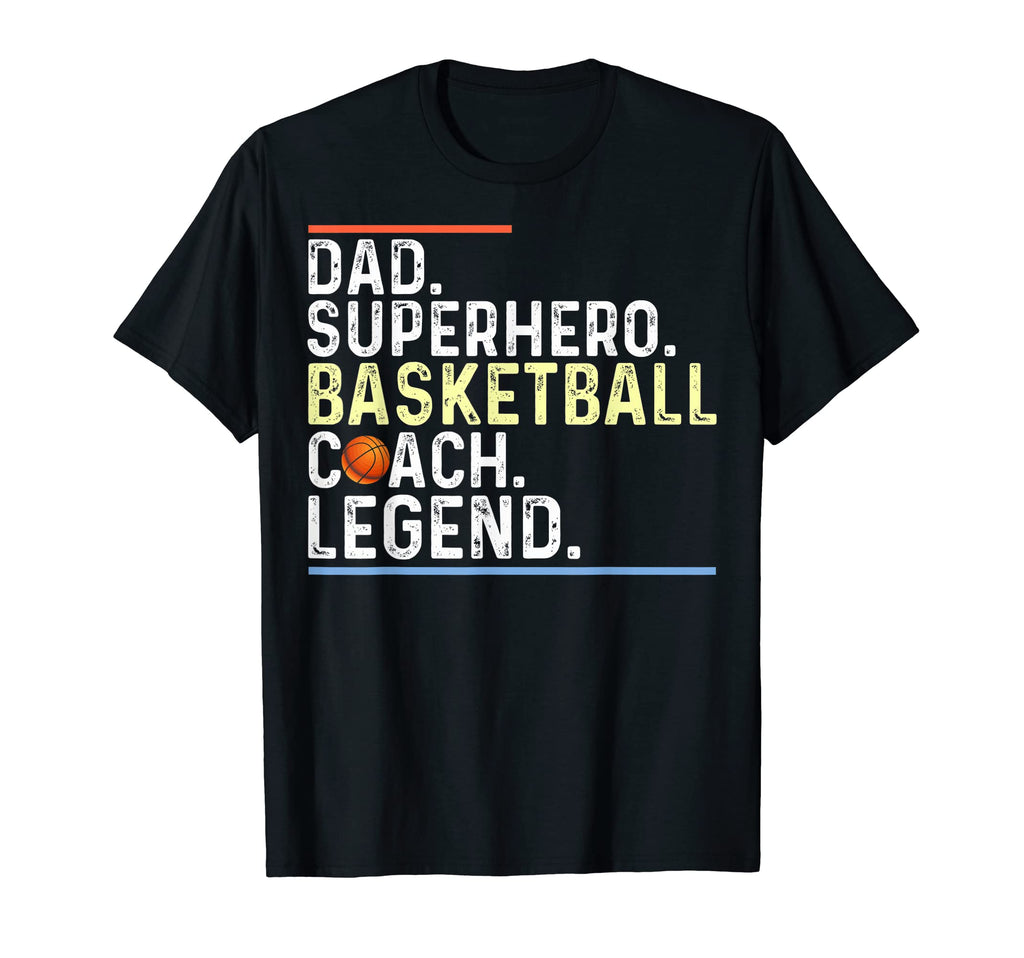 Dad Basketball Coach Legend T-Shirt - Casual Everyday Wear for Adults - T-Shirt, Sweatshirt, Hoodie