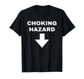 Funny Choking Hazard Dad Joke Gift T-Shirt - Casual Everyday Wear Men Women - T-Shirt, Sweatshirt, Hoodie