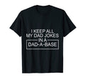 I Keep All My Dad Jokes Dad Base Father T-Shirt - Custom Art Print Unisex - T-Shirt, Sweatshirt, Hoodie