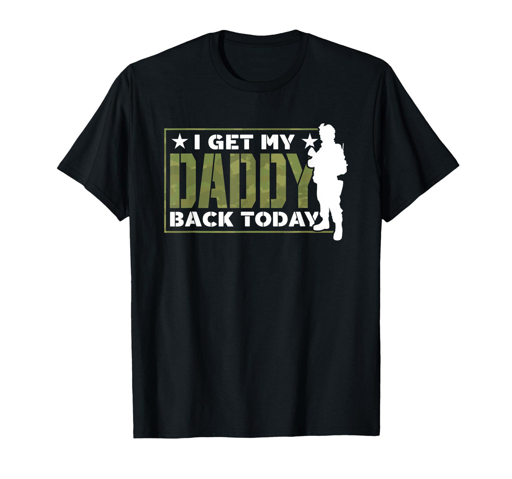 I Get My Daddy Back Today Soldier T-Shirt - Custom Art Print Unisex - T-Shirt, Sweatshirt, Hoodie