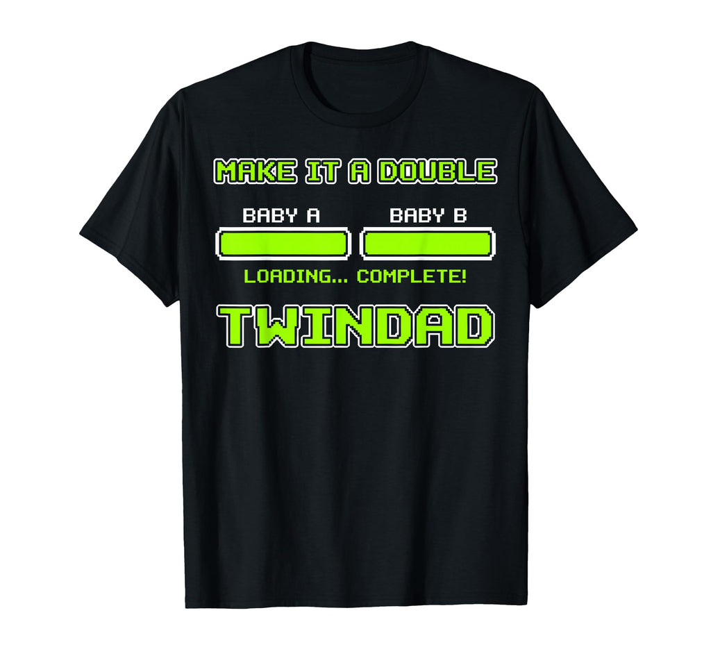 Make It Double Twindad Loading T-Shirt - Fun Novelty Design Men Women - T-Shirt, Sweatshirt, Hoodie