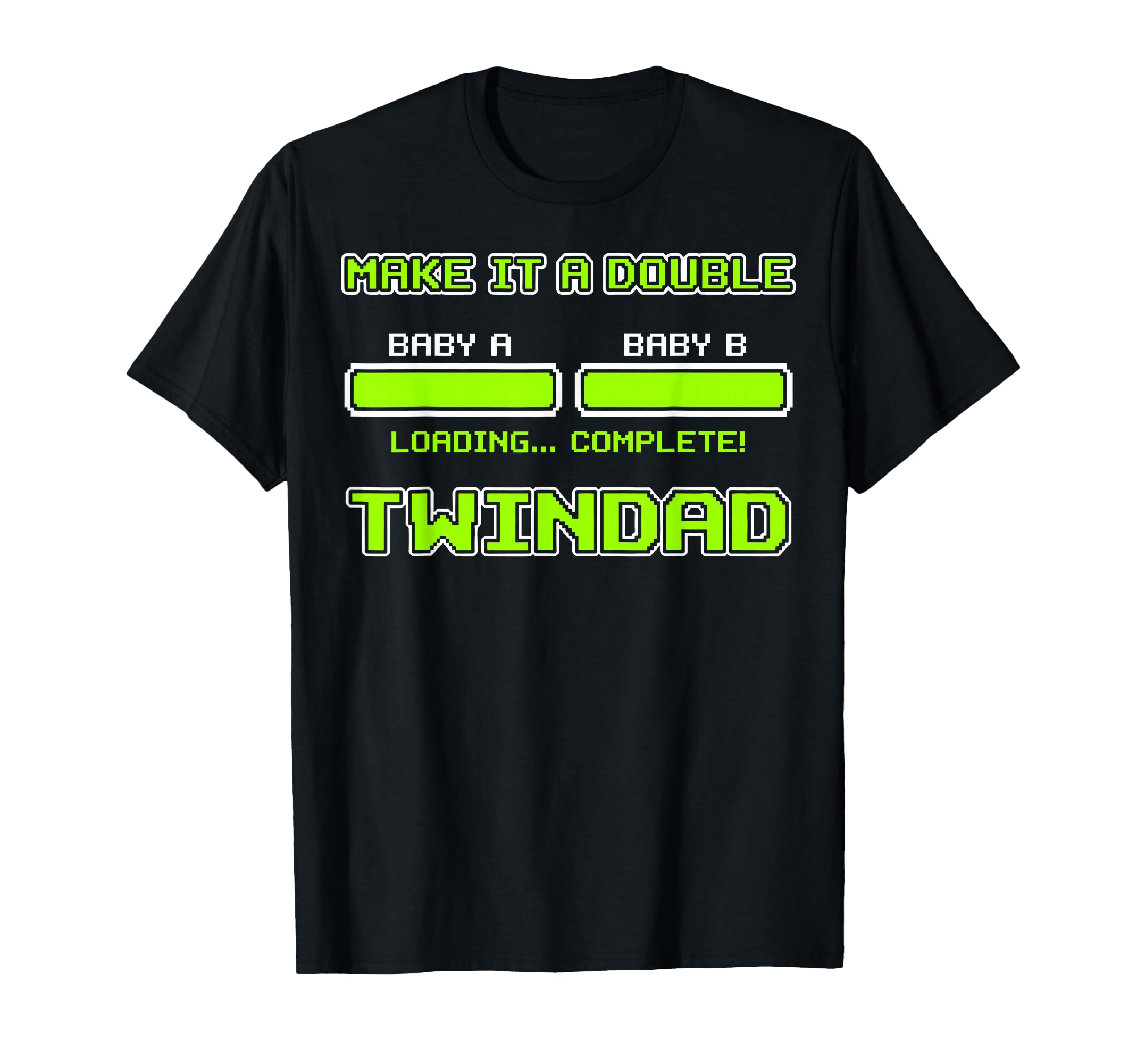 Make It Double Twindad Loading T-Shirt - Fun Novelty Design Men Women - T-Shirt, Sweatshirt, Hoodie