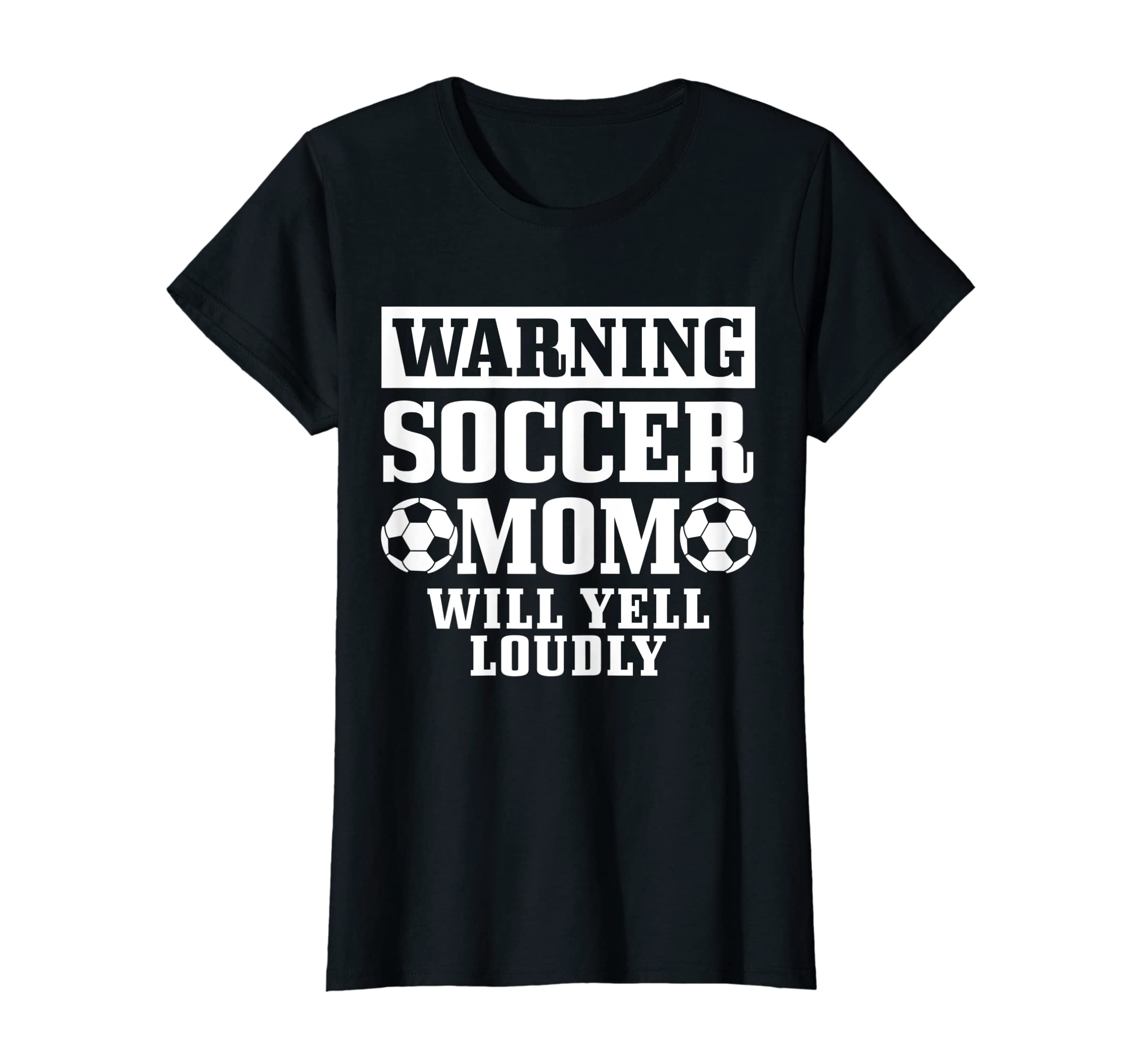 Womens Soccer Mom Will Yell Loudly T-Shirt - Fun Novelty Design Men Women - T-Shirt, Sweatshirt, Hoodie