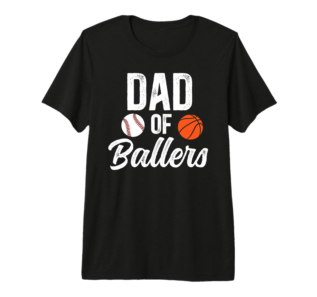 Mens Dad Ballers Baseball Basketball Dad T-Shirt - Custom Art Print Unisex - T-Shirt, Sweatshirt, Hoodie