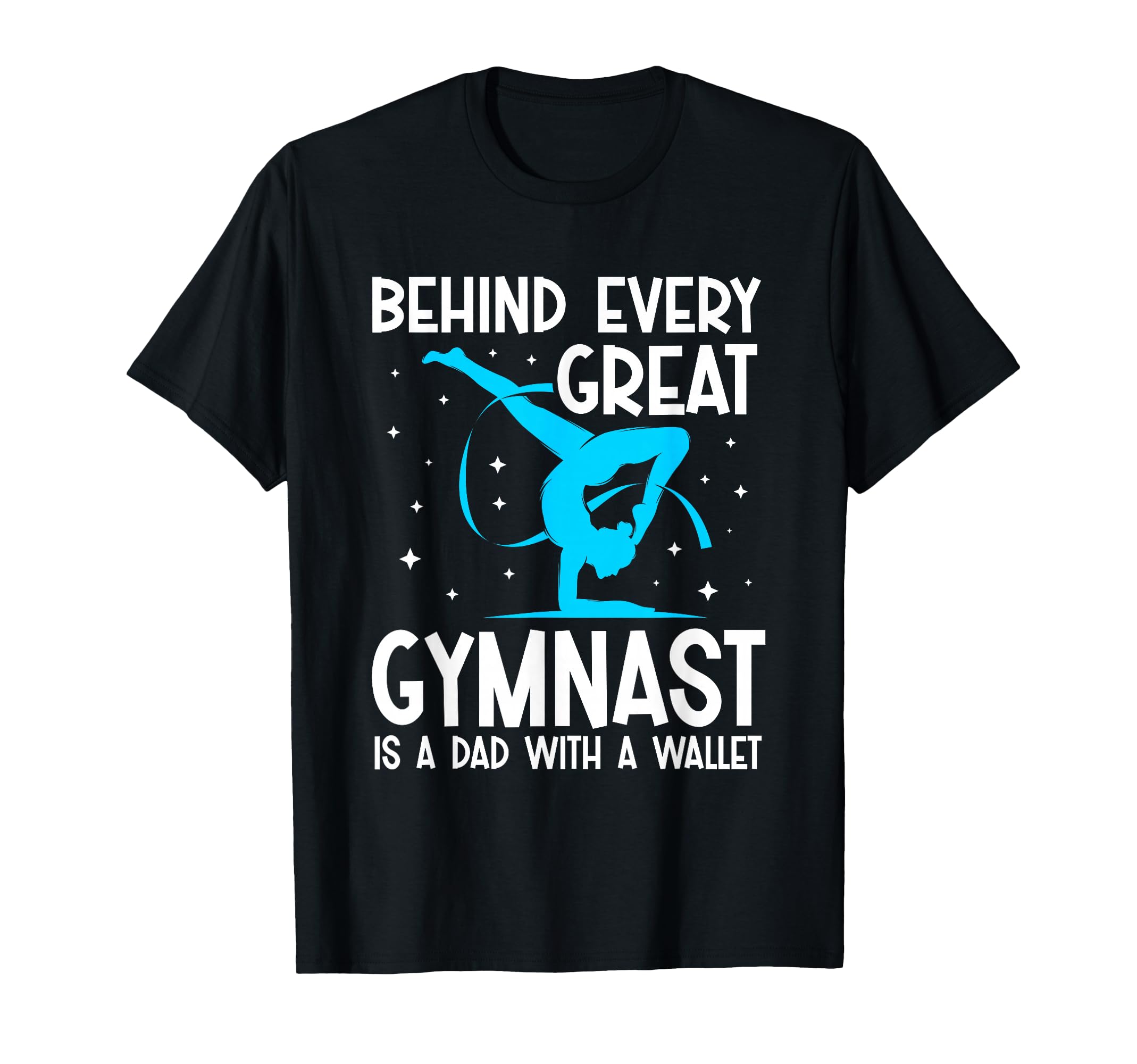 Funny Gymnastics Dad T-Shirt - Graphic Print Unisex - T-Shirt, Sweatshirt, Hoodie