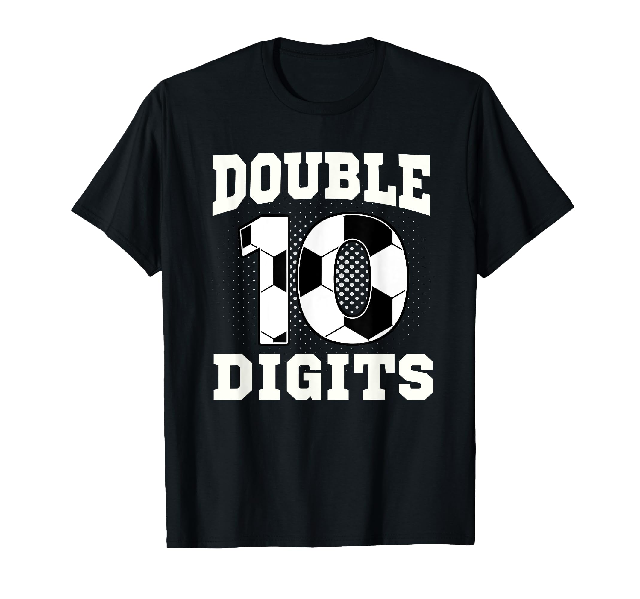 Double Digits Birthday Decorations 10 T-Shirt - Novelty Apparel Unisex - T-Shirt, Sweatshirt, Hoodie