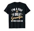 Im Dad And Grandpa Nothing Scares T-Shirt - Fun Novelty Design Men Women - T-Shirt, Sweatshirt, Hoodie