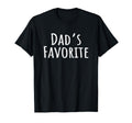 Dads Favorite Son Daughter Im Dads T-Shirt - Fun Novelty Design Unisex - T-Shirt, Sweatshirt, Hoodie