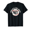 Thats My 41 Baseball Player Mom Or Dad T-Shirt - Novelty Apparel Unisex - T-Shirt, Sweatshirt, Hoodie