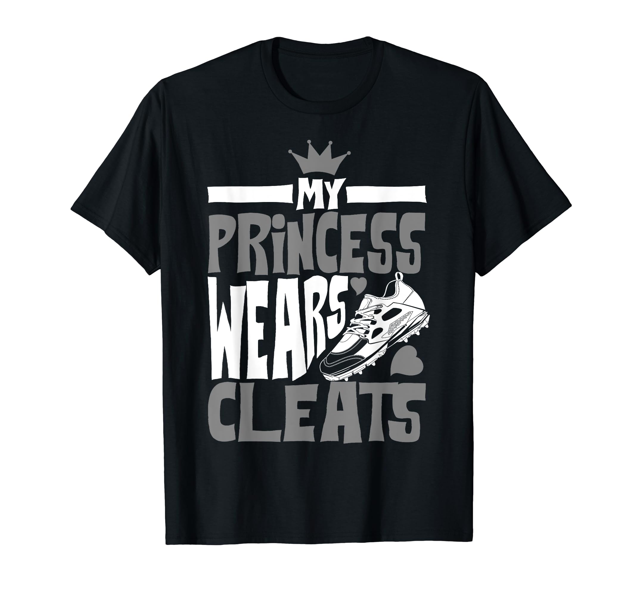 Funny My Princess Wears Cleats Gift T-Shirt - Unique Graphic Men Women - T-Shirt, Sweatshirt, Hoodie