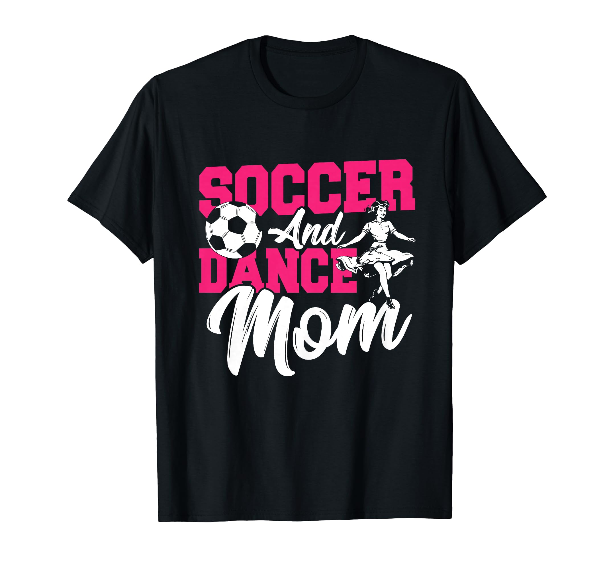 Shuggys Soccer And Dance Mom Gifts T-Shirt - Streetwear Style Men Women - T-Shirt, Sweatshirt, Hoodie
