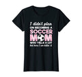 Womens I Didnt Plan Becoming Soccer T-Shirt - Trendy Graphic for Adults - T-Shirt, Sweatshirt, Hoodie
