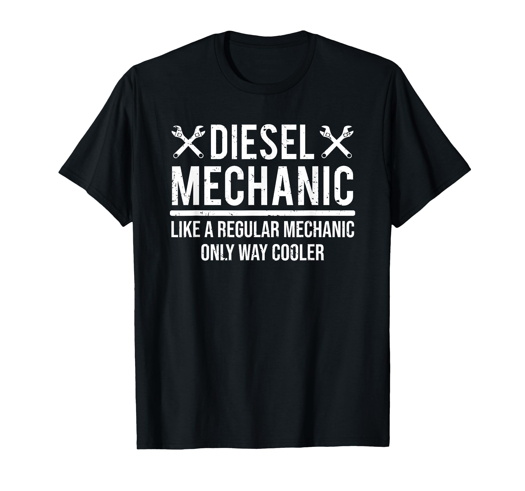 Funny Diesel Mechanic Like Regular Mechanic T-Shirt - Trendy Graphic Unisex - T-Shirt, Sweatshirt, Hoodie
